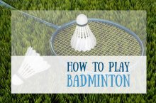 All about Badminton – How to play badminton?
