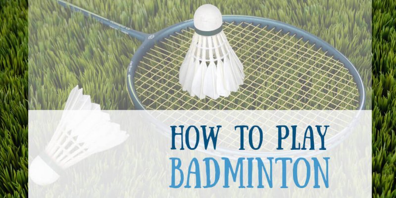 All about Badminton – How to play badminton?