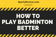 Top 7 Strategies on How to Play Badminton Better
